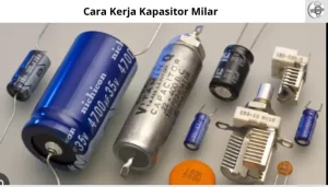 Read more about the article Cara Kerja Kapasitor Milar Untuk Kestabilan