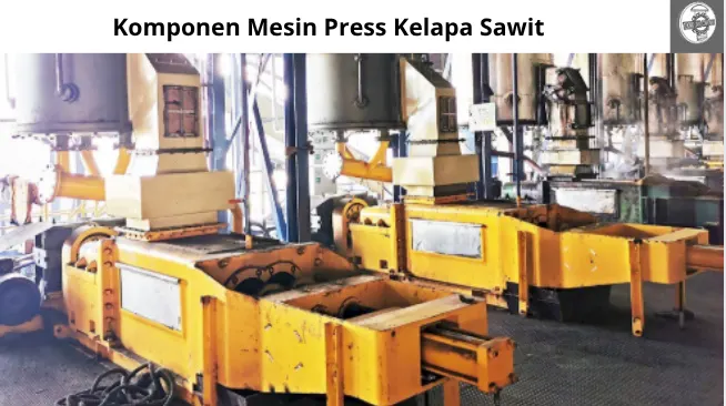 Komponen Mesin Press Kelapa Sawit