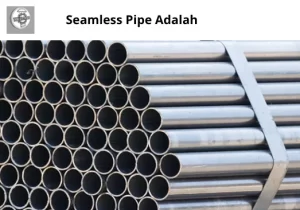 Seamless Pipe Adalah