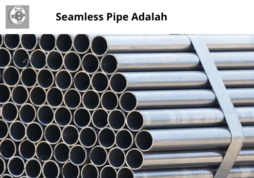 Seamless Pipe Adalah