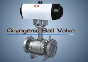 Read more about the article Apa Itu Cryogenic Ball Valve dan Kenapa Penting dalam Industri Gas Cair?